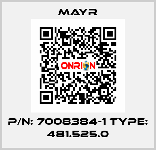 P/N: 7008384-1 Type: 481.525.0 Mayr