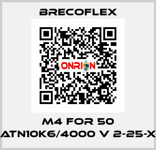 M4 for 50 ATN10K6/4000 V 2-25-X Brecoflex