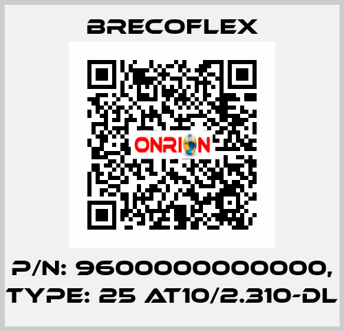 P/N: 9600000000000, Type: 25 AT10/2.310-DL Brecoflex