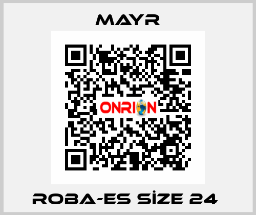 ROBA-ES SİZE 24  Mayr