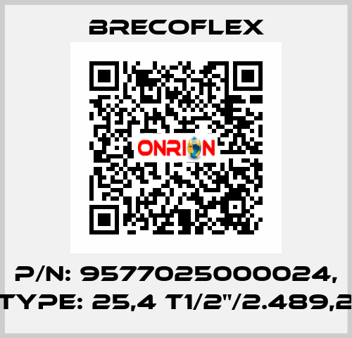 P/N: 9577025000024, Type: 25,4 T1/2"/2.489,2 Brecoflex