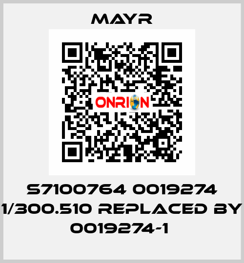 S7100764 0019274 1/300.510 replaced by 0019274-1  Mayr